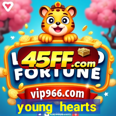 young hearts assistir online